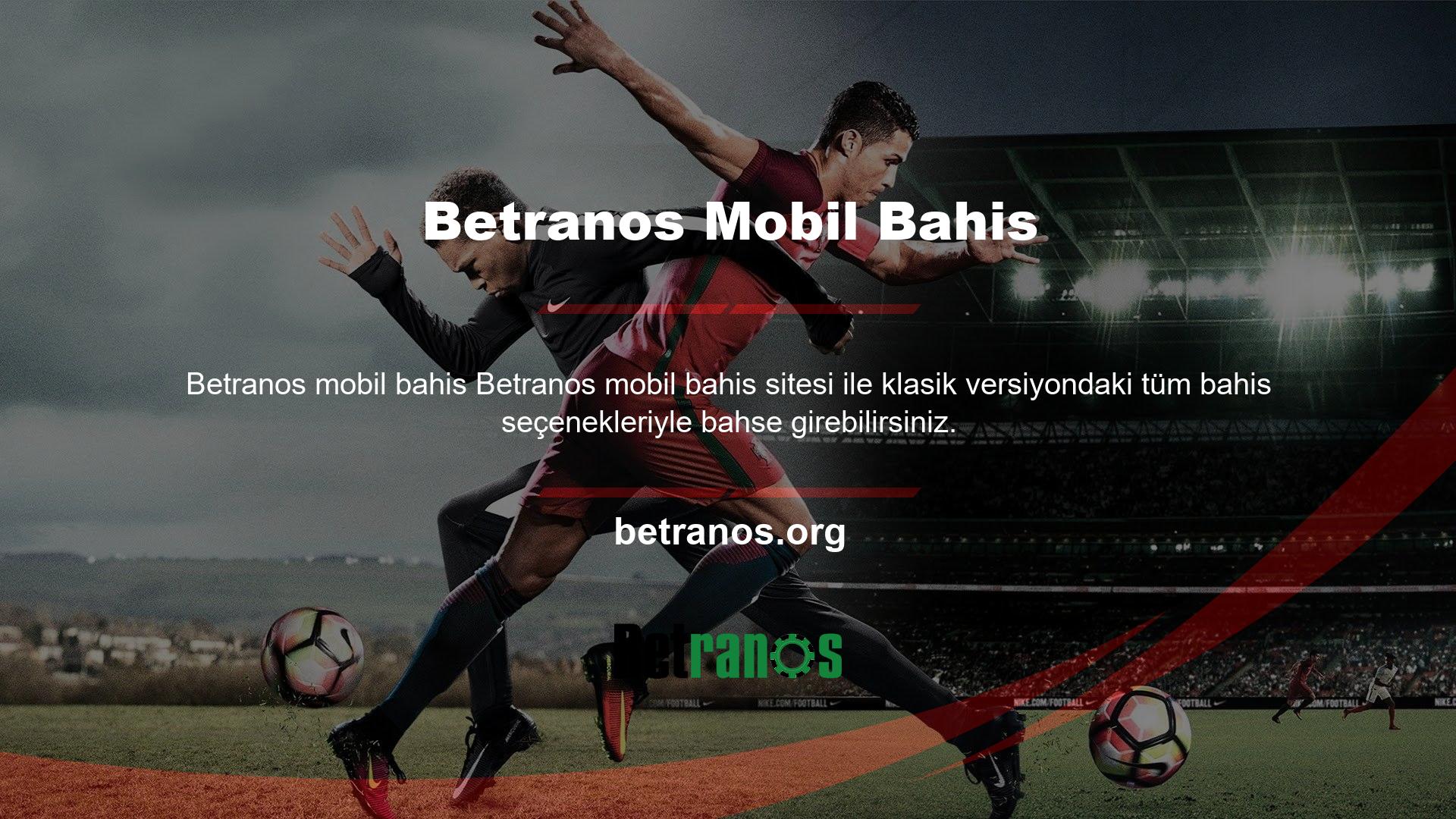 Betranos sitesinin mobil versiyonu çok fazla bilgiye ve oyun oynamanın ve oynamanın birçok yolu vardır